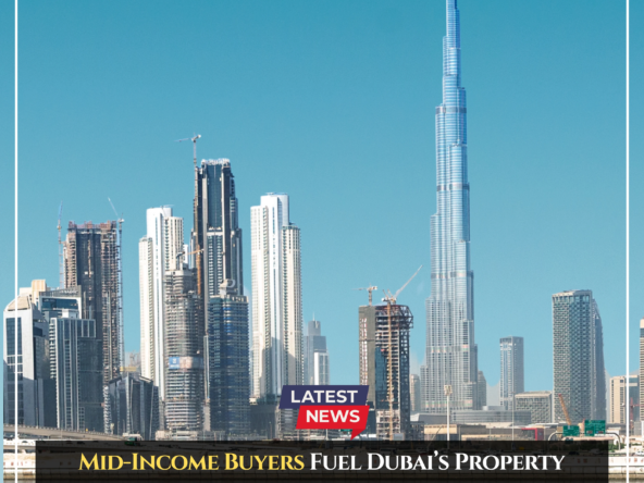 Mid-income buyers fuel dubais property surge
